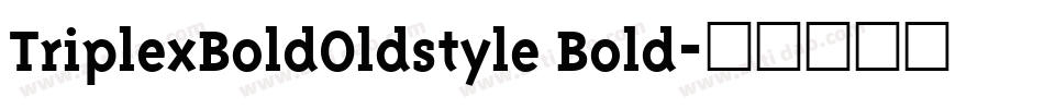 TriplexBoldOldstyle Bold字体转换